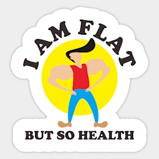 I Am Flat But So Health Sticker